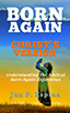 BORN AGAIN CHRIST'S VERSION: Understanding the Biblical Born-Again Experience Jun P. Espina